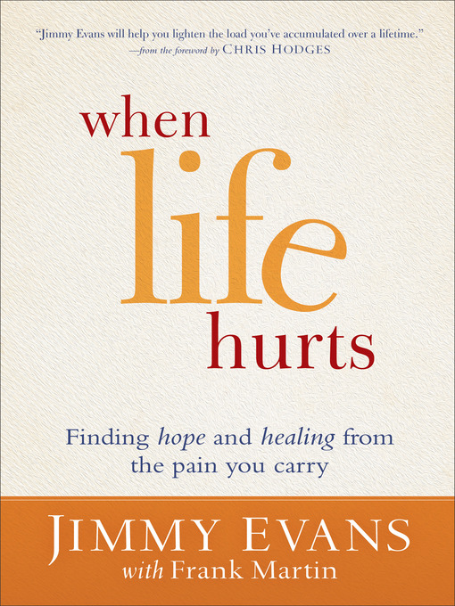 Title details for When Life Hurts by Jimmy Evans - Wait list